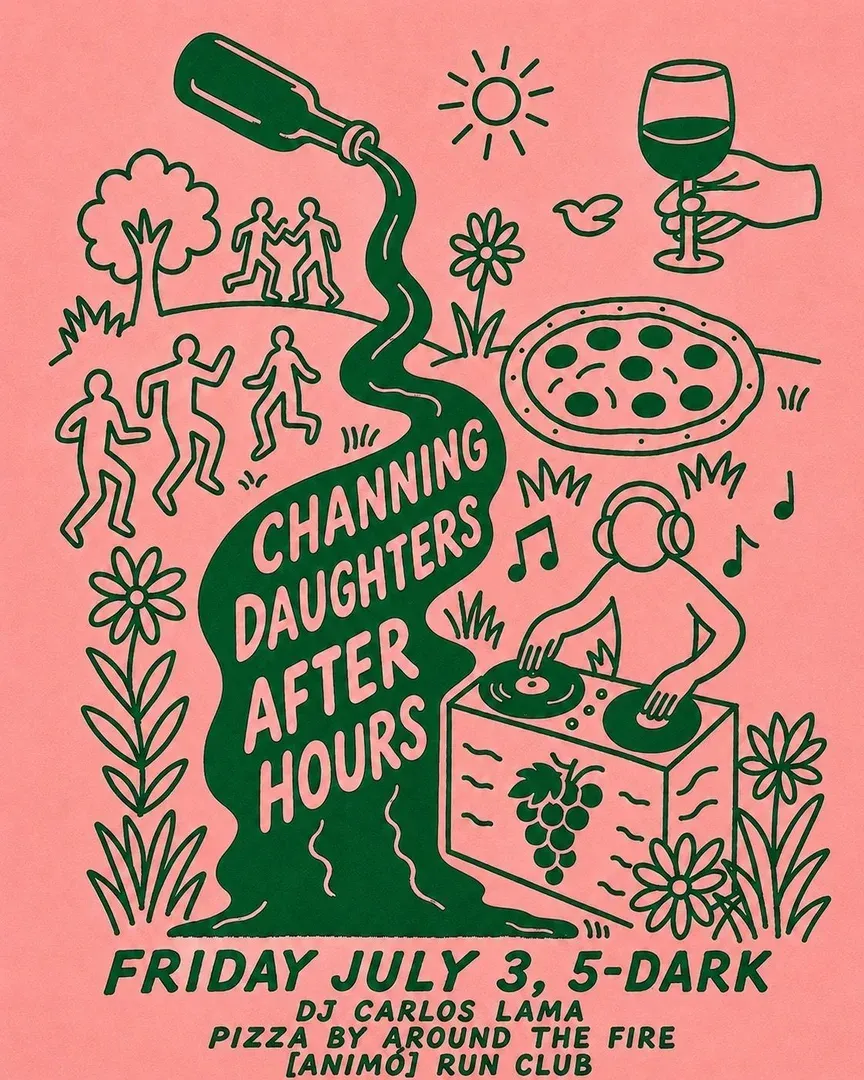 Poster: Channing Daughters After Hours, Friday, July 3, 5pm to dark, with DJ Carlos Lama, pizza by Around the Fire and the Animó Run Club